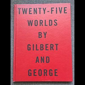 Twenty-Five Worlds by Gilbert and George